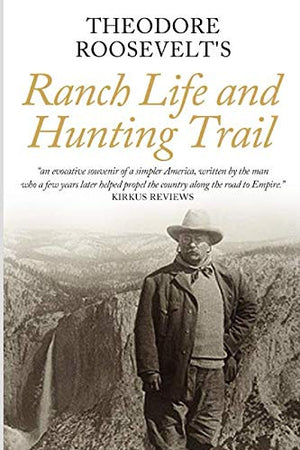 Ranch Life and the Hunting Trail,Used