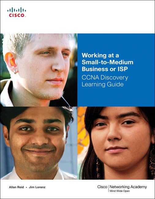 Working at a SmalltoMedium Business or ISP: Ccna Discovery Learning Guide,Used