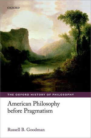 American Philosophy Before Pragmatism (Oxford History of Philosophy),Used