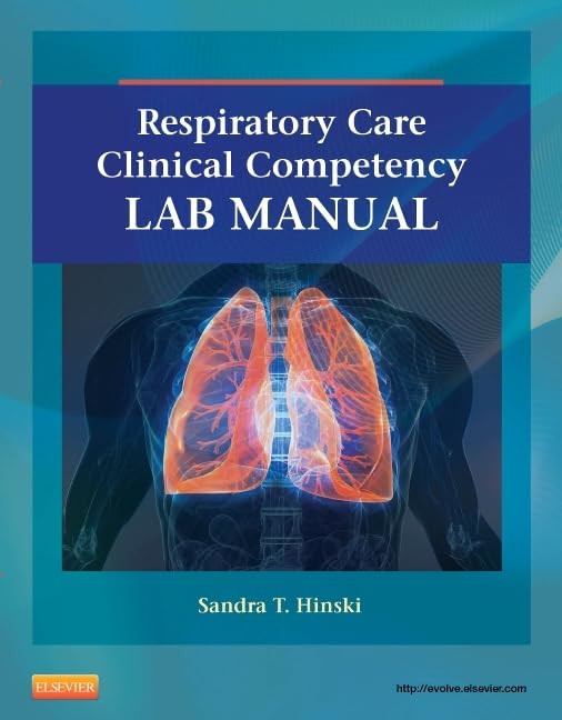 Respiratory Care Clinical Competency Lab Manual,Used