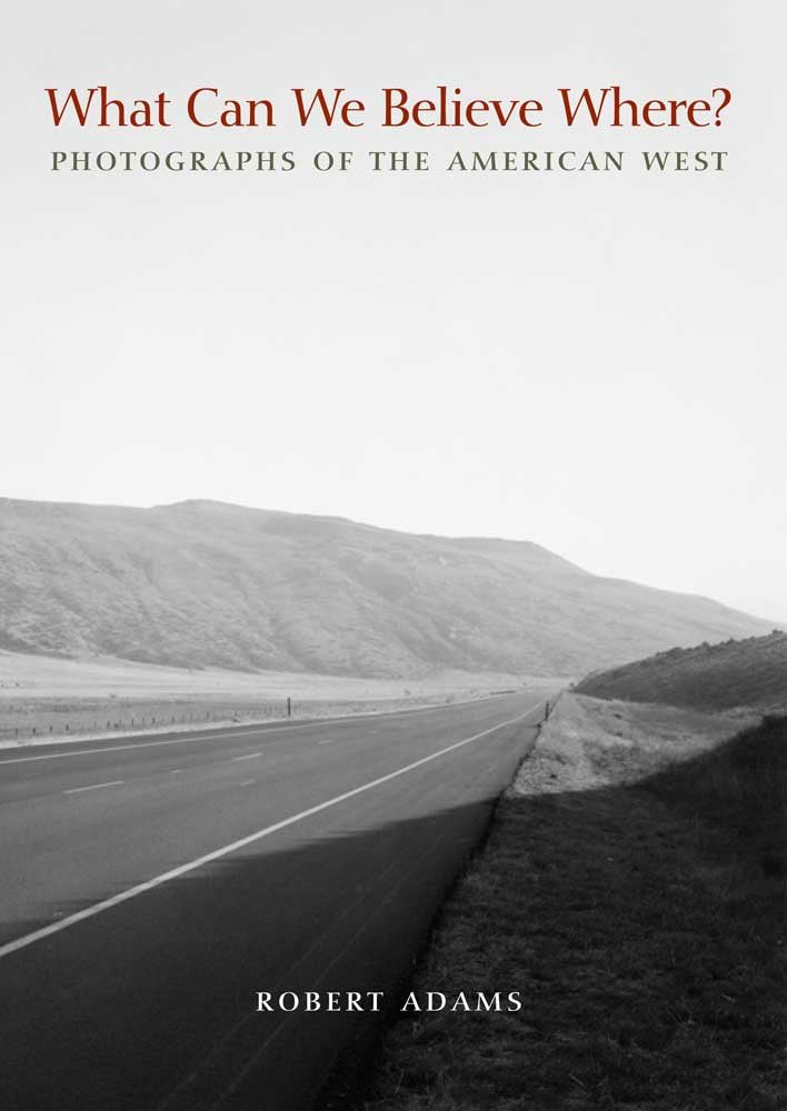 What Can We Believe Where?: Photographs Of The American West