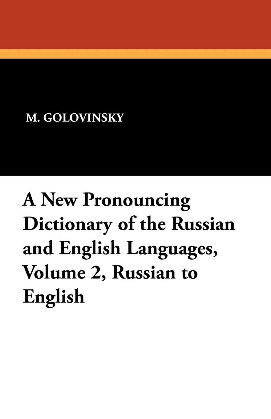 A New Pronouncing Dictionary Of The Russian And English Languages, Volume 2, Russian To English,Used