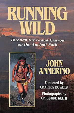 Running Wild: Through the Grand Canyon on the Ancient Path,Used