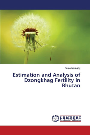 Estimation and Analysis of Dzongkhag Fertility in Bhutan,Used