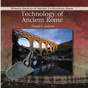 Technology of Ancient Rome (Primary Sources of Ancient Civilizations),Used