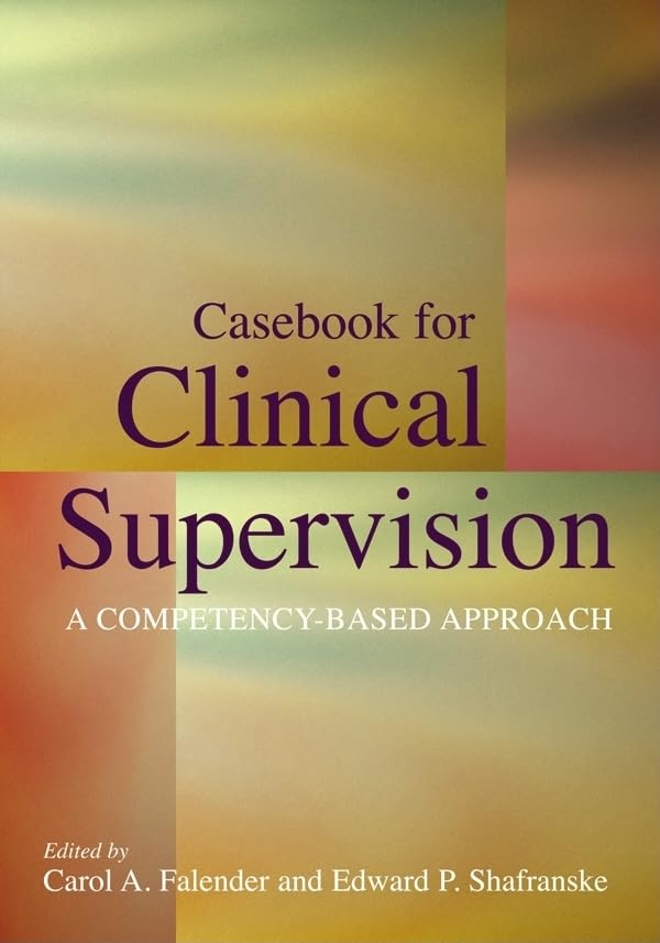 Casebook For Clinical Supervision: A Competencybased Approach,Used