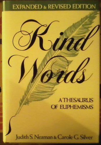 Kind Words: A Thesaurus Of Euphemisms,New