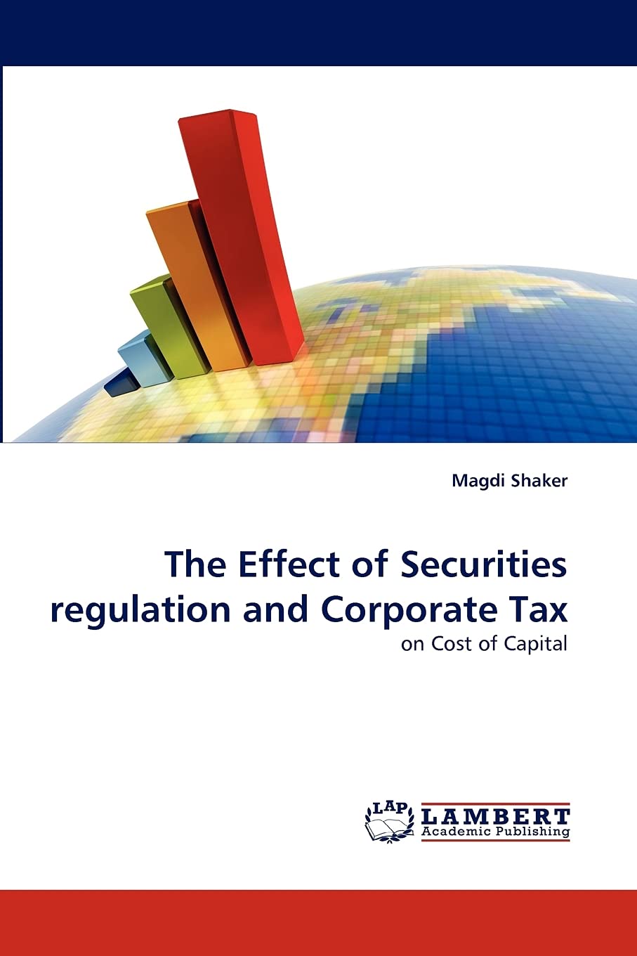 The Effect of Securities regulation and Corporate Tax: on Cost of Capital,Used