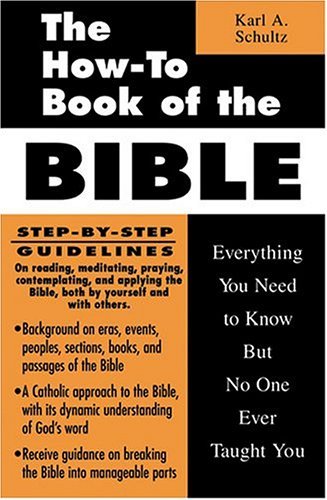 The Howto Book of the Bible: Everything You Need to Know But No One Ever Taught You,New