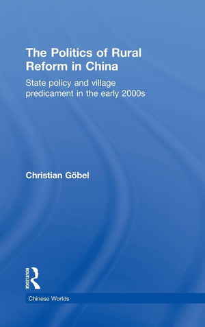 The Politics of Rural Reform in China: State Policy and Village Predicament in the Early 2000s (Chinese Worlds),Used