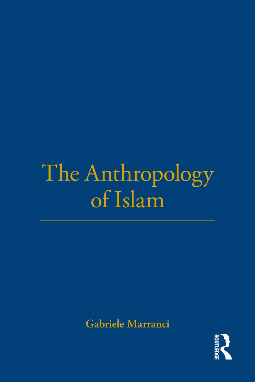 The Anthropology of Islam,New