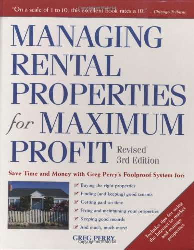 Managing Rental Properties for Maximum Profit, Revised 3rd Edition: Save Time and Money with Greg Perry's Foolproof System for: ,Used