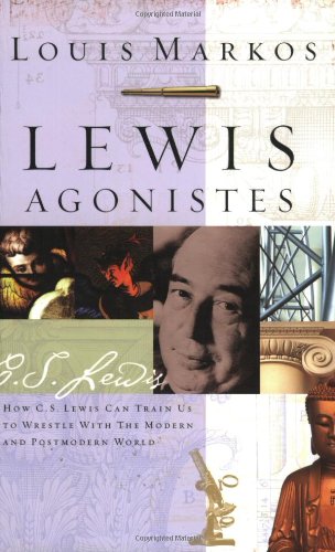Lewis Agonistes: How C.S. Lewis Can Train Us to Wrestle with the Modern and Postmodern World,Used