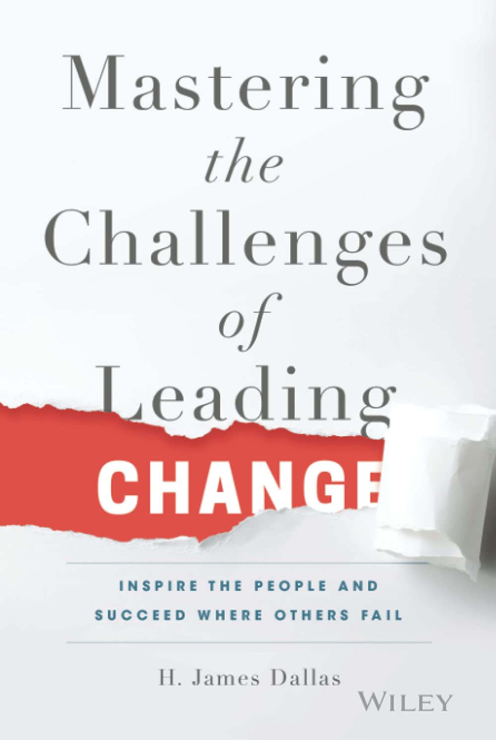 Mastering The Challenges Of Leading Change: Inspire The People And Succeed Where Others Fail,Used
