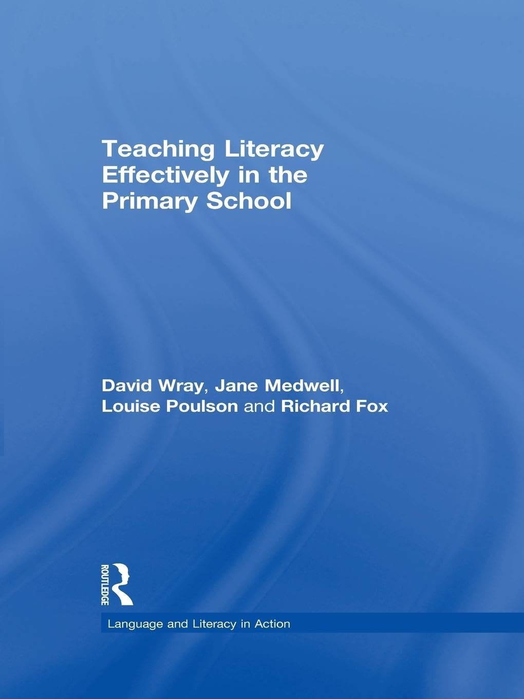 Teaching Literacy Effectively in the Primary School (Language and Literacy in Action),Used