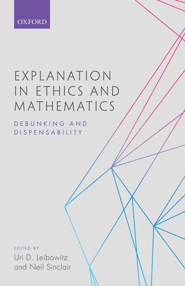 Explanation in Ethics and Mathematics: Debunking and Dispensability,Used
