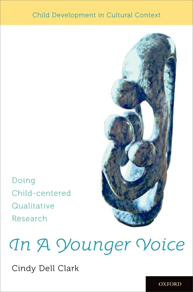 In A Younger Voice: Doing Childcentered Qualitative Research (Child Development In Cultural Context)