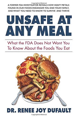 Unsafe at Any Meal: What the FDA Does Not Want You to Know About the Foods You Eat,Used