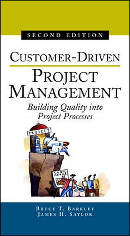 CustomerDriven Project Management : Building Quality into Project Processes,Used
