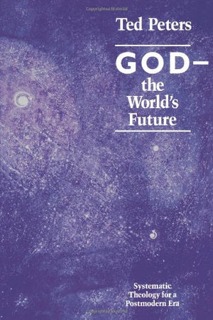 God the World's Future: Systematic Theology for a Postmodern Era,Used
