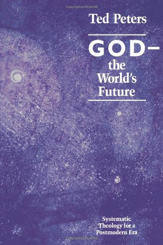 God the World's Future: Systematic Theology for a Postmodern Era,Used