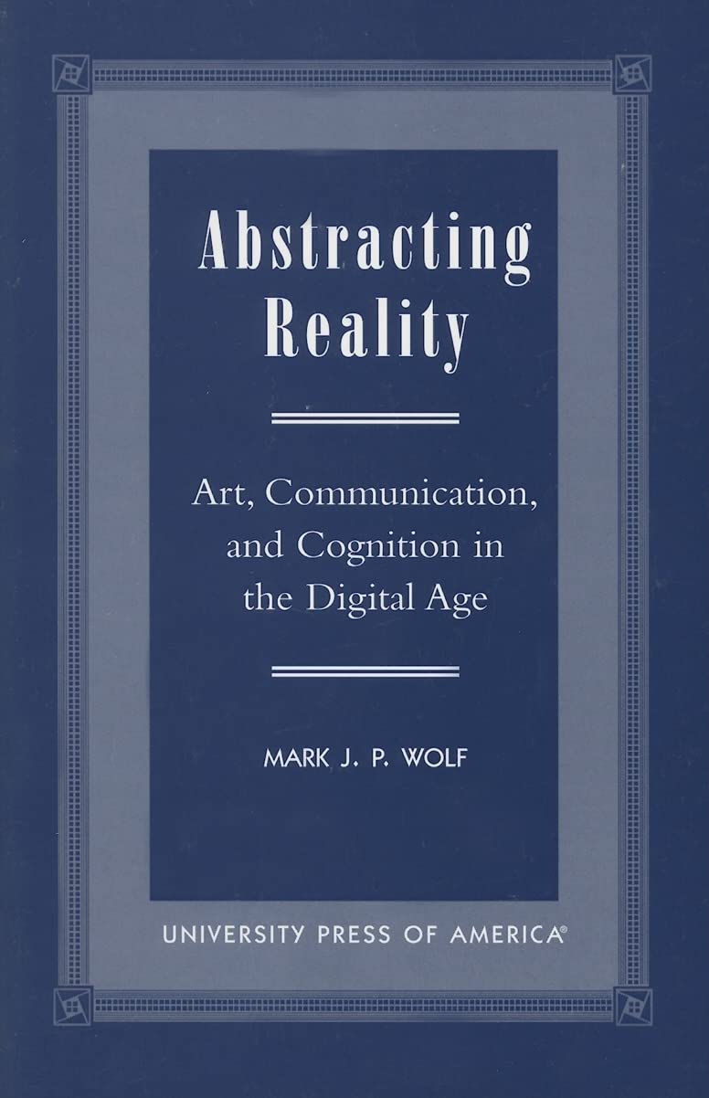 Abstracting Reality: Art, Communication, and Cognition in the Digital Age,Used
