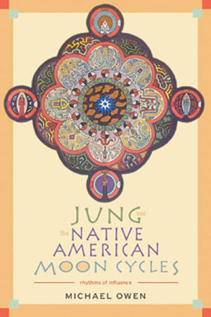 Jung and the Native American Moon Cycles: Rhythms of Influence,Used