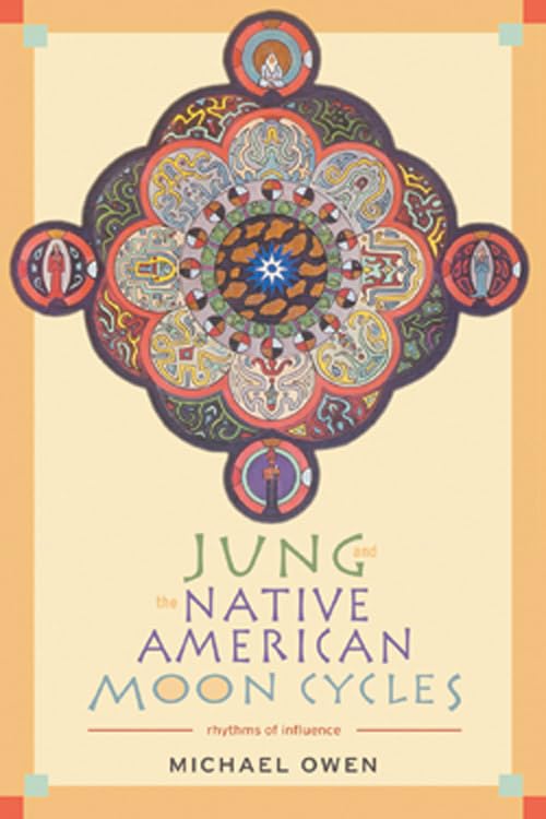 Jung and the Native American Moon Cycles: Rhythms of Influence,Used