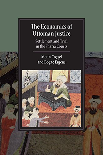 The Economics of Ottoman Justice: Settlement and Trial in the Sharia Courts (Cambridge Studies in Islamic Civilization),Used