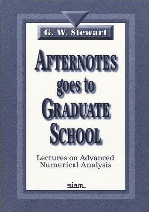 Afternotes Goes to Graduate School: Lectures on Advanced Numerical Analysis,Used