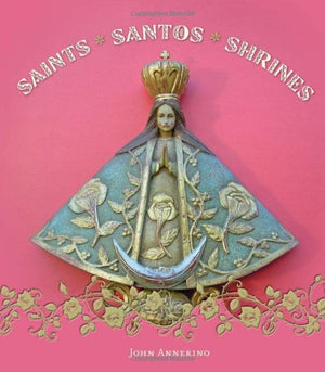 Saints, Santos, and Shrines,New