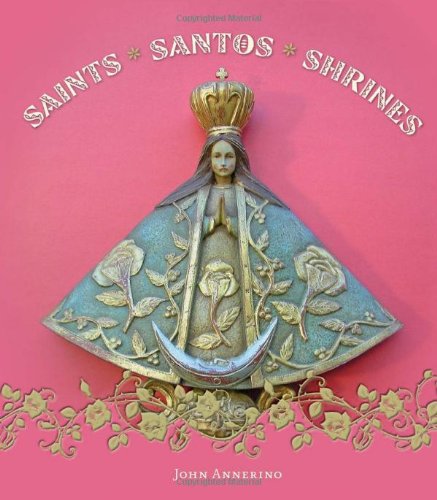Saints, Santos, and Shrines,New