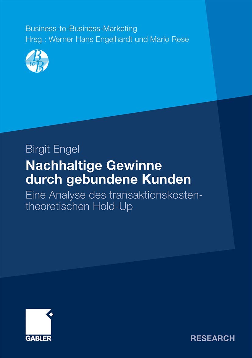 Nachhaltige Gewinne durch gebundene Kunden: Eine Analyse des transaktionskostentheoretischen HoldUp (BusinesstoBusinessMarke,Used