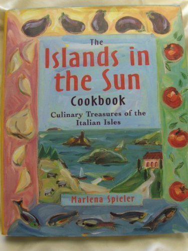 The Islands in the Sun Cookbook: Culinary Treasures of the Italian Isles,Used