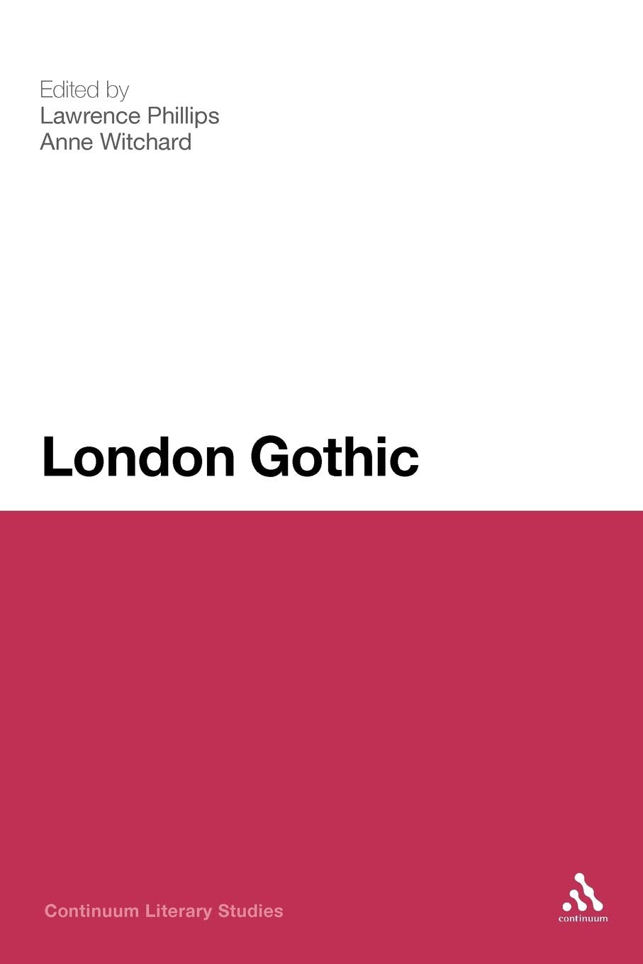 London Gothic: Place, Space And The Gothic Imagination (Continuum Literary Studies)