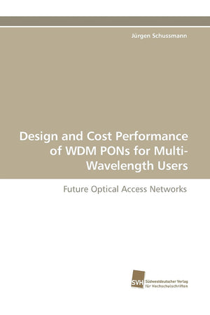 Design and Cost Performance of WDM PONs for Multi Wavelength Users: Future Optical Access Networks,Used