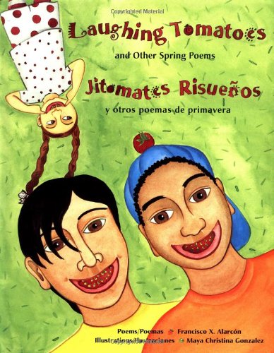 Laughing Tomatoes and Other Spring Poems / Jitomates Risuenos y otros poemas de primavera,Used