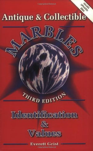 Antique and Collectible Marbles: Identification & Values, 3rd Edition,Used