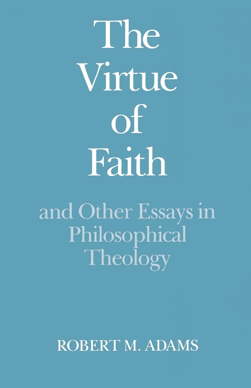 The Virtue Of Faith And Other Essays In Philosophical Theology,Used