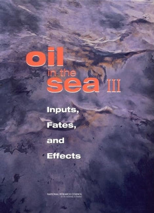 Oil in the Sea III: Inputs, Fates, and Effects,Used
