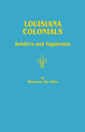 Louisiana Colonials: Soldiers and Vagabonds,Used