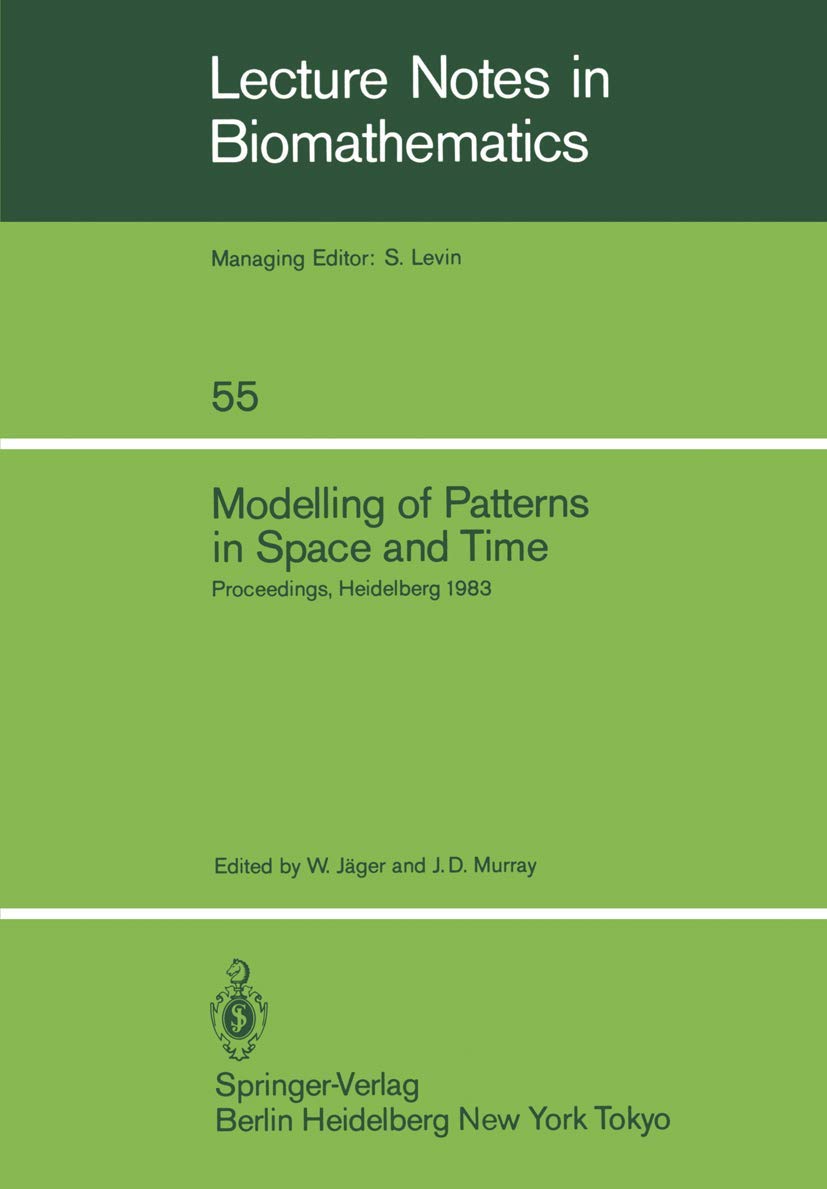 Modelling Of Patterns In Space And Time: Proceedings Of A Workshop Held By The Sonderforschungsbereich 123 At Heidelberg July 4,Used