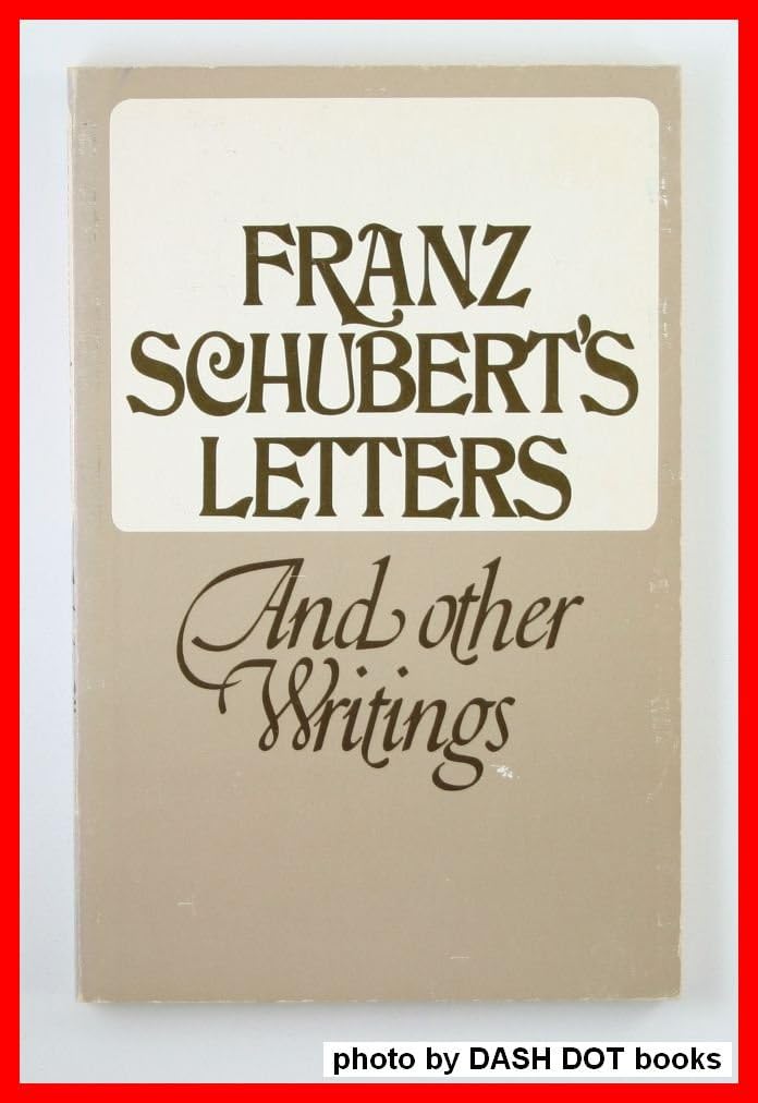 Franz Schubert's Letters and Other Writings,Used