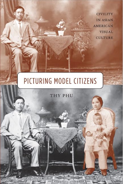Picturing Model Citizens: Civility in Asian American Visual Culture,Used