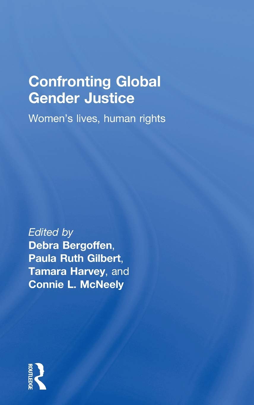 Confronting Global Gender Justice: Womens Lives, Human Rights
