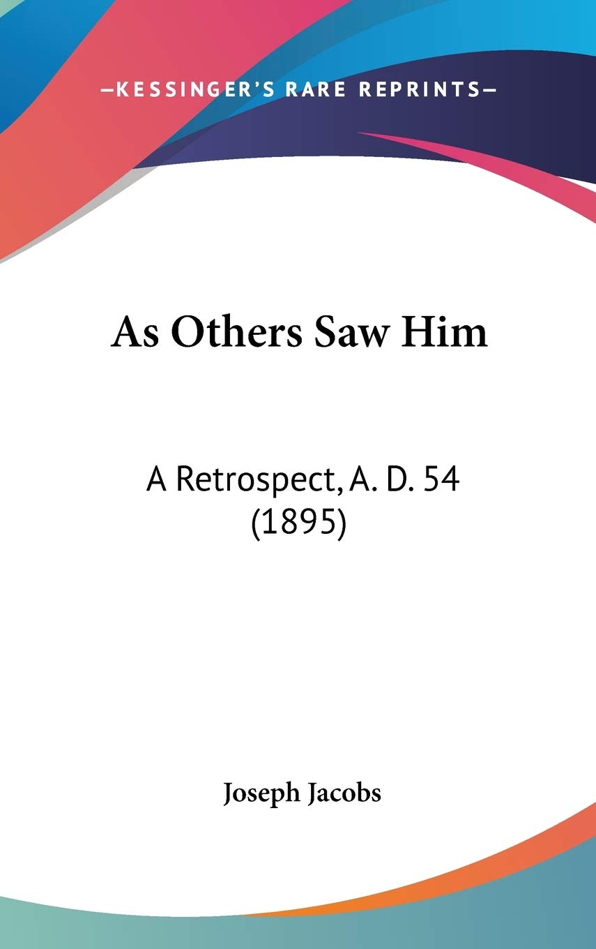 As Others Saw Him: A Retrospect, A. D. 54 (1895),New