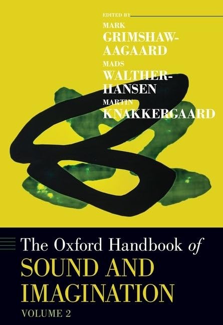 The Oxford Handbook of Sound and Imagination, Volume 2 (Oxford Handbooks),Used