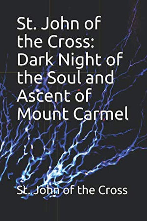 St. John Of The Cross: Dark Night Of The Soul And Ascent Of Mount Carmel-new