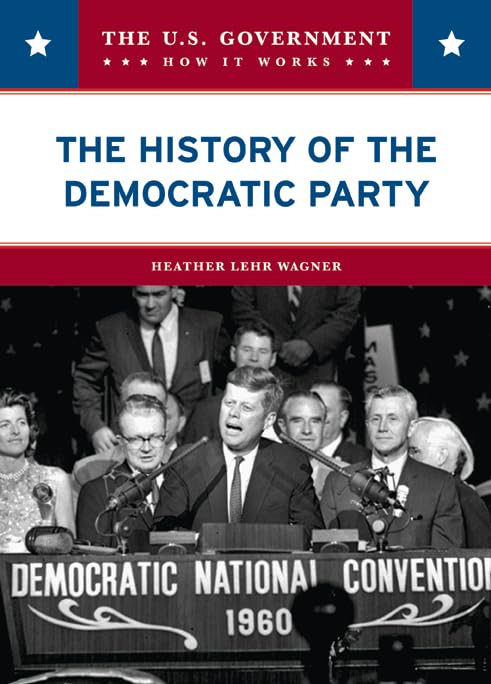The History of the Democratic Party (U.S. Government: How It Works),Used