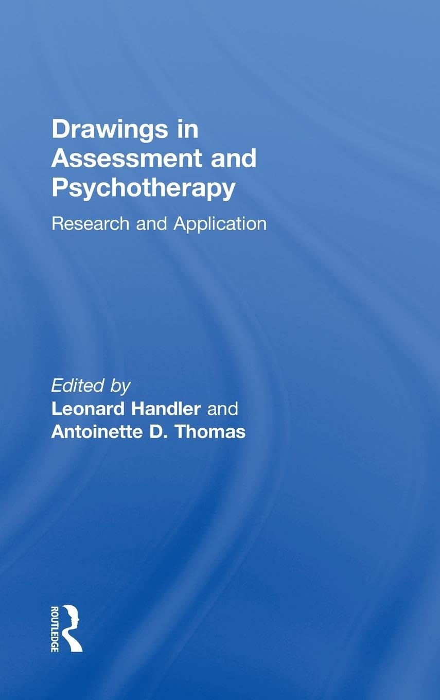 Drawings in Assessment and Psychotherapy: Research and Application,New